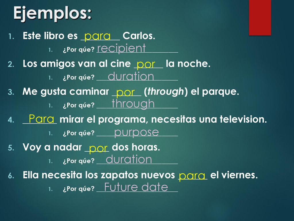 Ejemplos: para recipient por duration por through Para purpose por