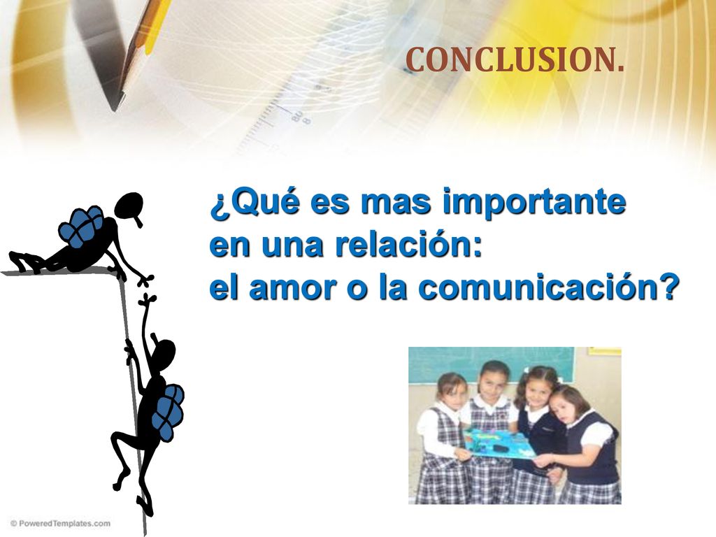 CONCLUSION. ¿Qué es mas importante en una relación: el amor o la comunicación