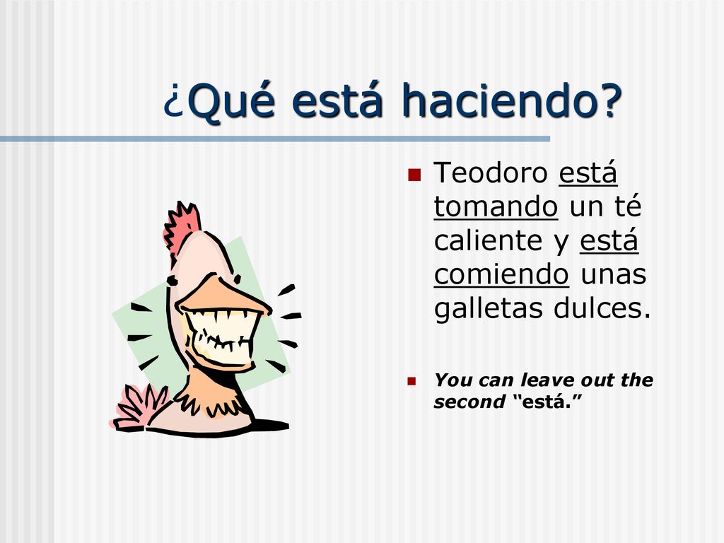 ¿Qué está haciendo. Teodoro está tomando un té caliente y está comiendo unas galletas dulces.