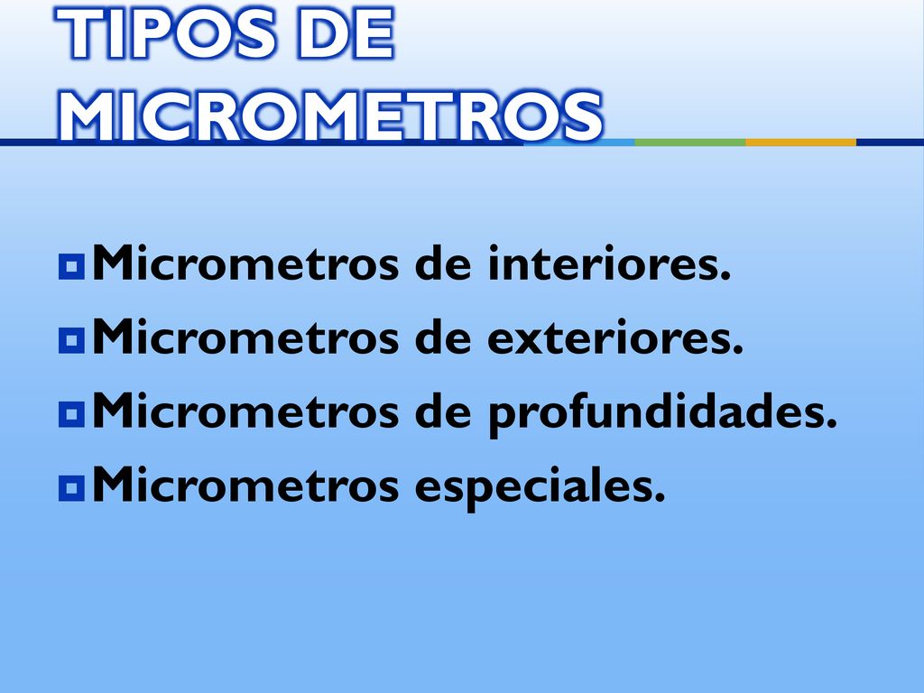 TIPOS DE MICROMETROS Micrometros de interiores.