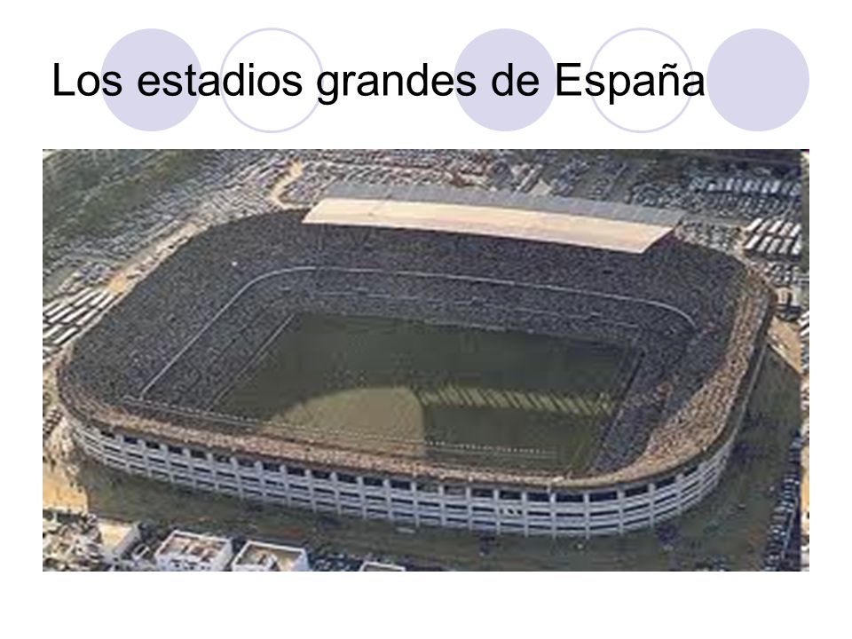 Los estadios grandes de España