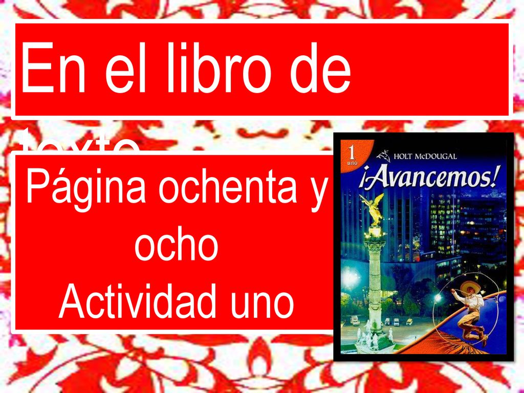 En el libro de texto… Página ochenta y ocho Actividad uno