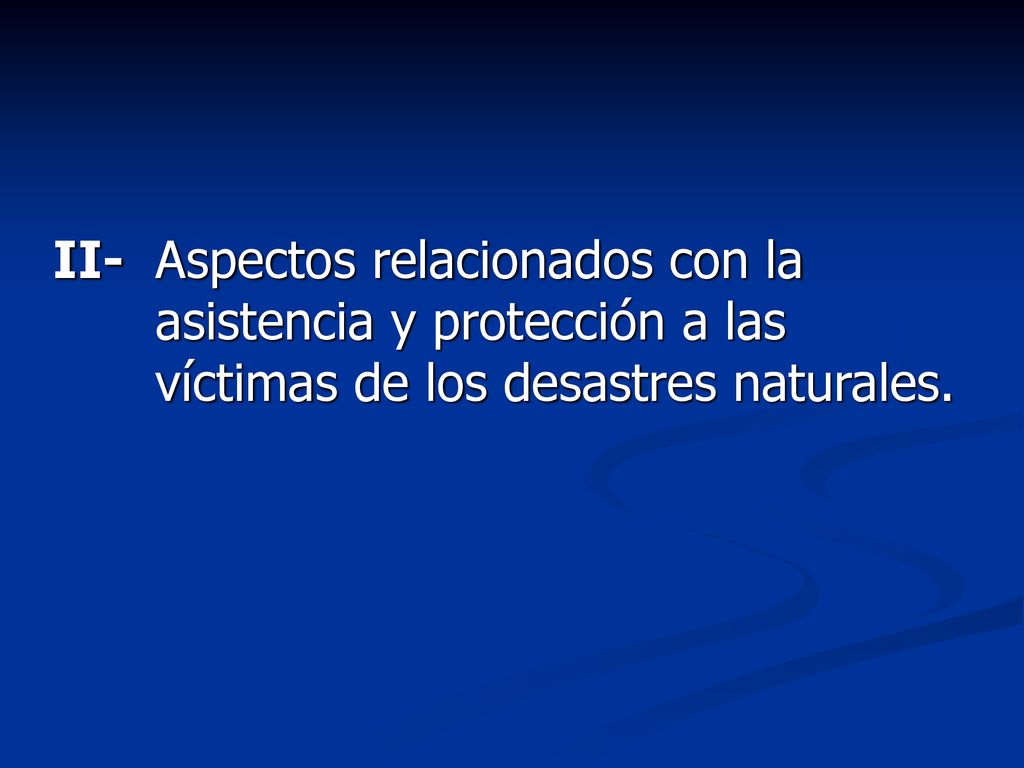 II-. Aspectos relacionados con la. asistencia y protección a las