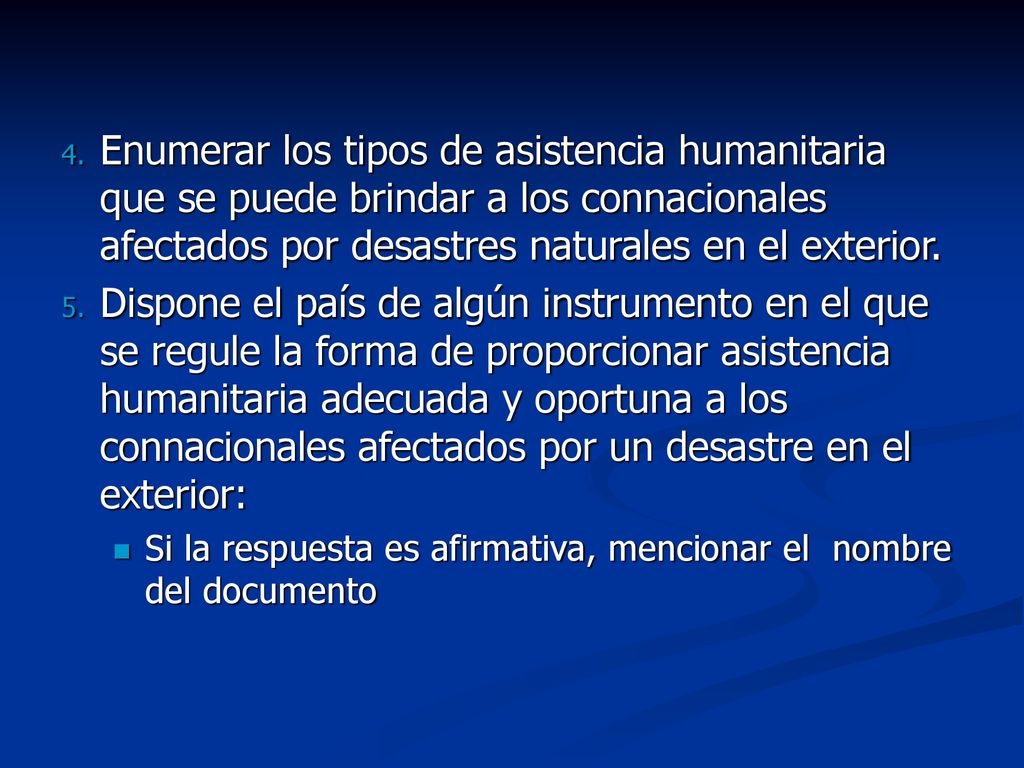 Enumerar los tipos de asistencia humanitaria que se puede brindar a los connacionales afectados por desastres naturales en el exterior.