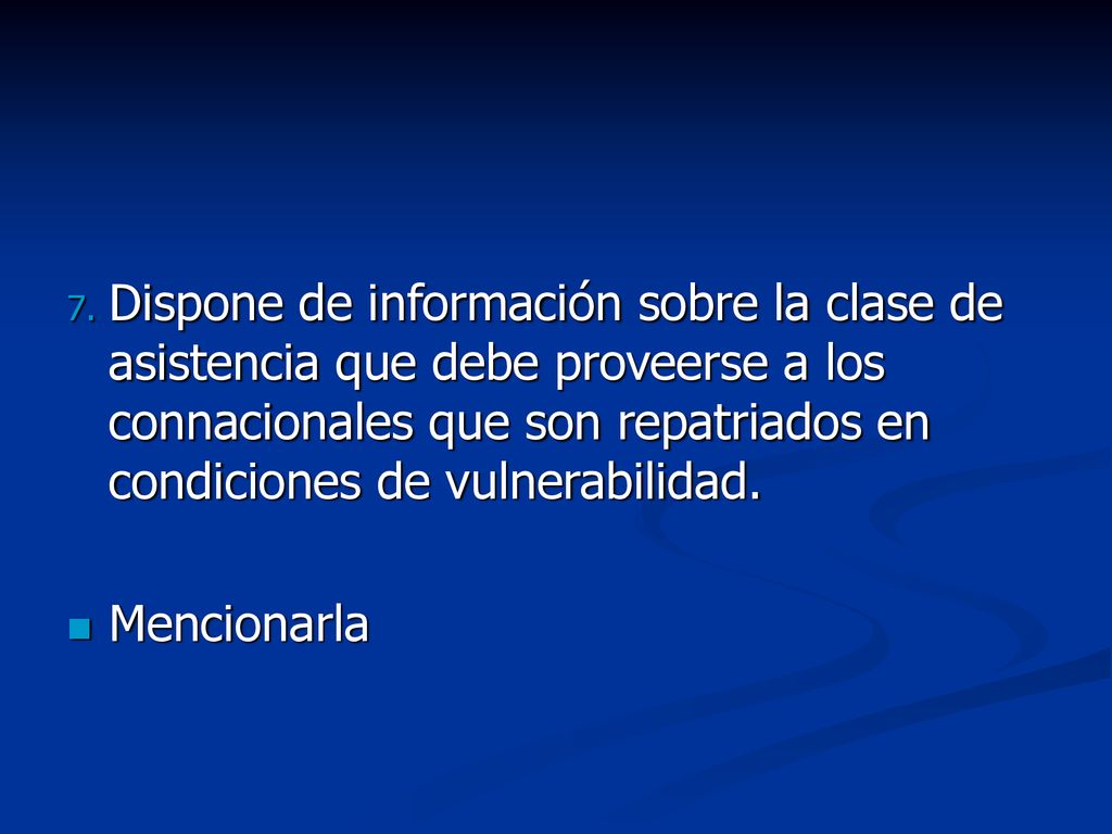 Dispone de información sobre la clase de asistencia que debe proveerse a los connacionales que son repatriados en condiciones de vulnerabilidad.