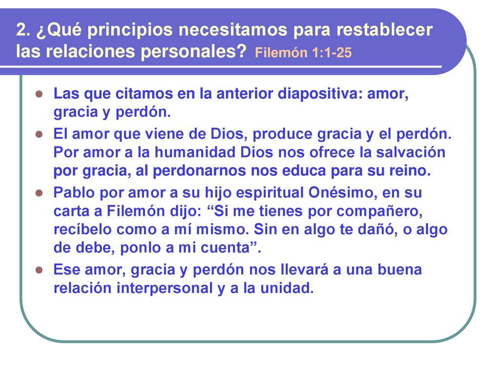 2. ¿Qué principios necesitamos para restablecer las relaciones personales Filemón 1:1-25