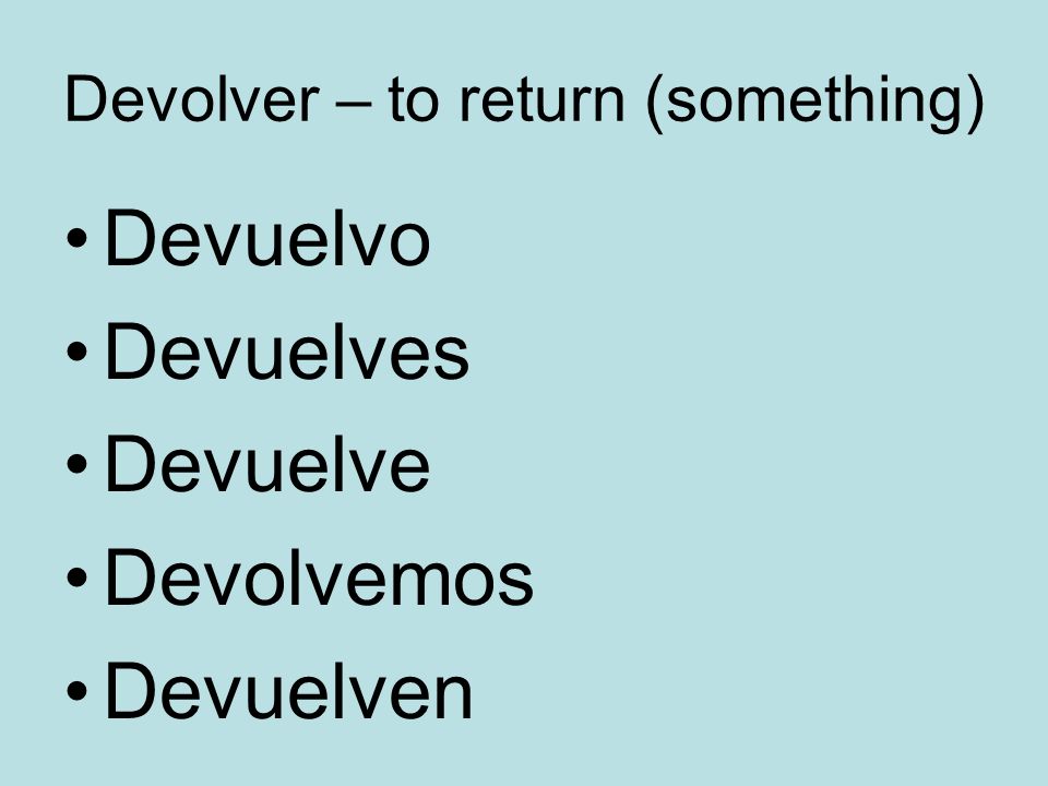 Devolver – to return (something)