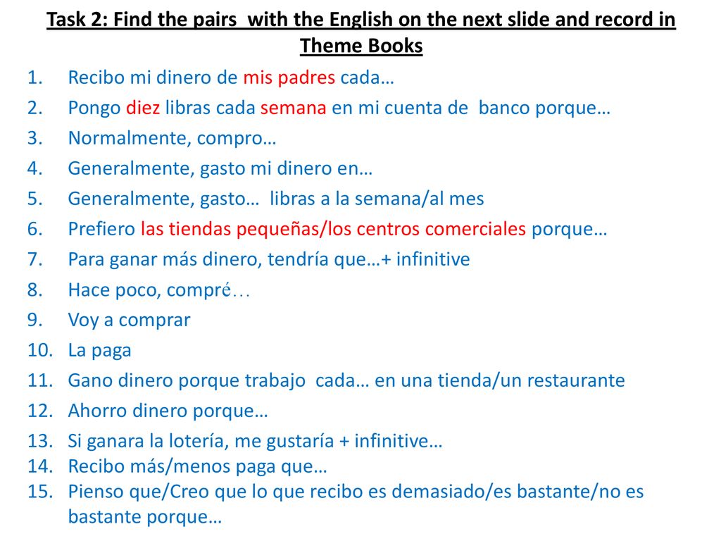 Task 2: Find the pairs with the English on the next slide and record in Theme Books