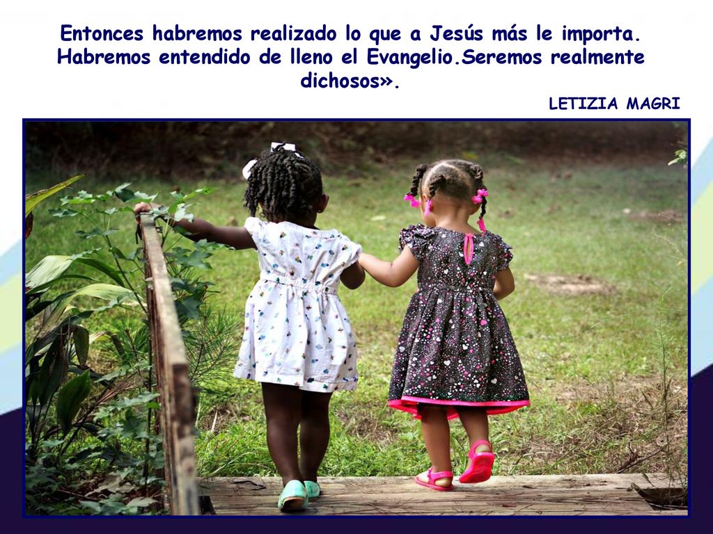 Entonces habremos realizado lo que a Jesús más le importa