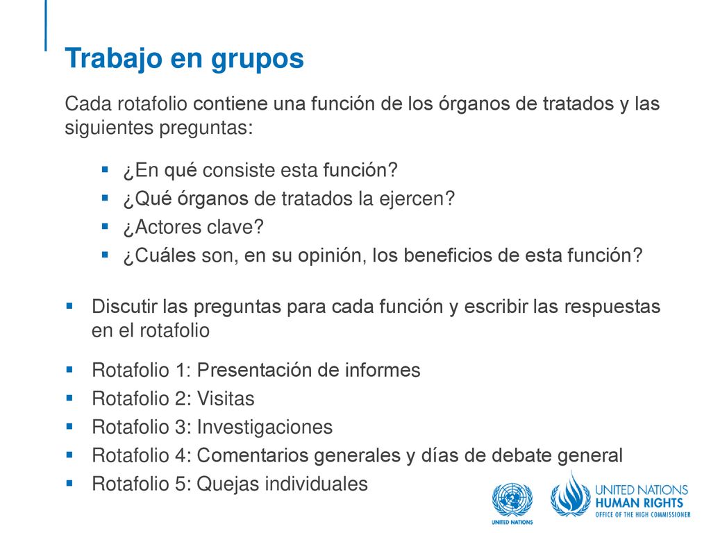 Trabajo en grupos Cada rotafolio contiene una función de los órganos de tratados y las siguientes preguntas: