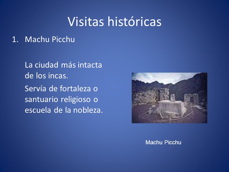 Visitas históricas Machu Picchu La ciudad más intacta de los incas.