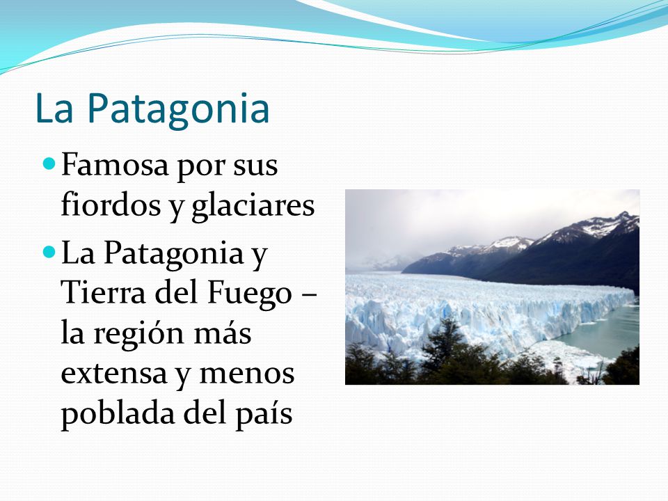 La Patagonia Famosa por sus fiordos y glaciares