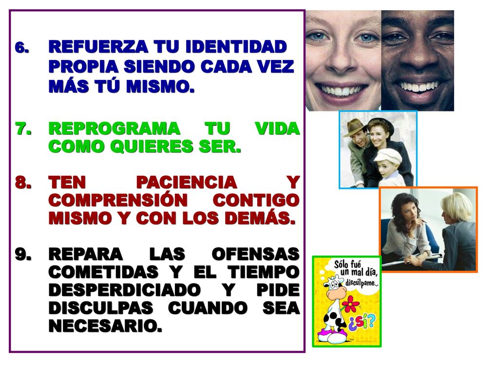 REFUERZA TU IDENTIDAD PROPIA SIENDO CADA VEZ MÁS TÚ MISMO.