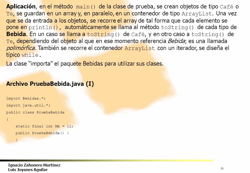 La clase importa el paquete Bebidas para utilizar sus clases.
