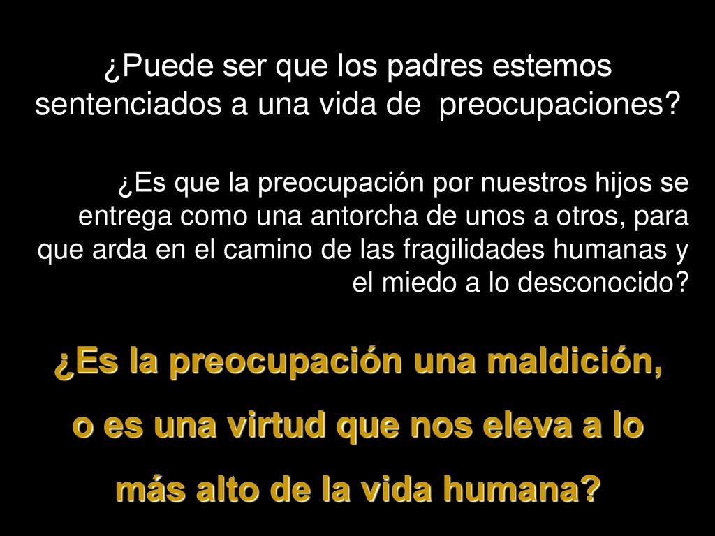 ¿Es la preocupación una maldición, o es una virtud que nos eleva a lo