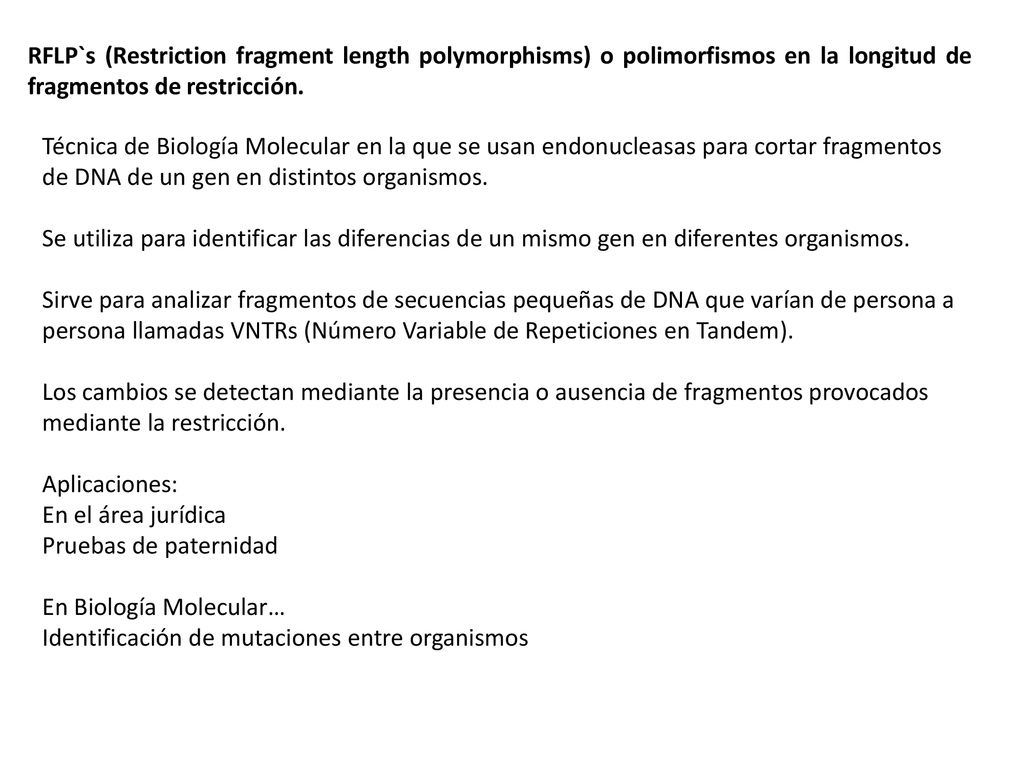 RFLP`s (Restriction fragment length polymorphisms) o polimorfismos en la longitud de fragmentos de restricción.