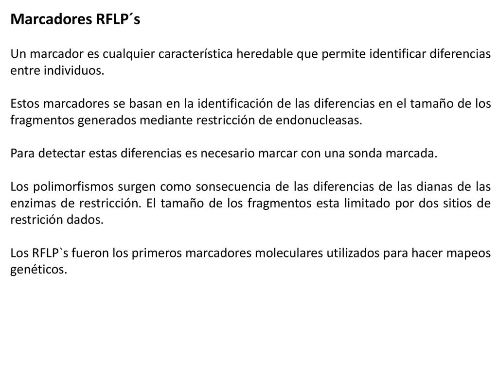 Marcadores RFLP´s Un marcador es cualquier característica heredable que permite identificar diferencias entre individuos.