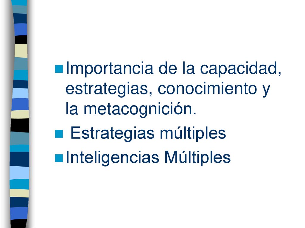 Importancia de la capacidad, estrategias, conocimiento y la metacognición.