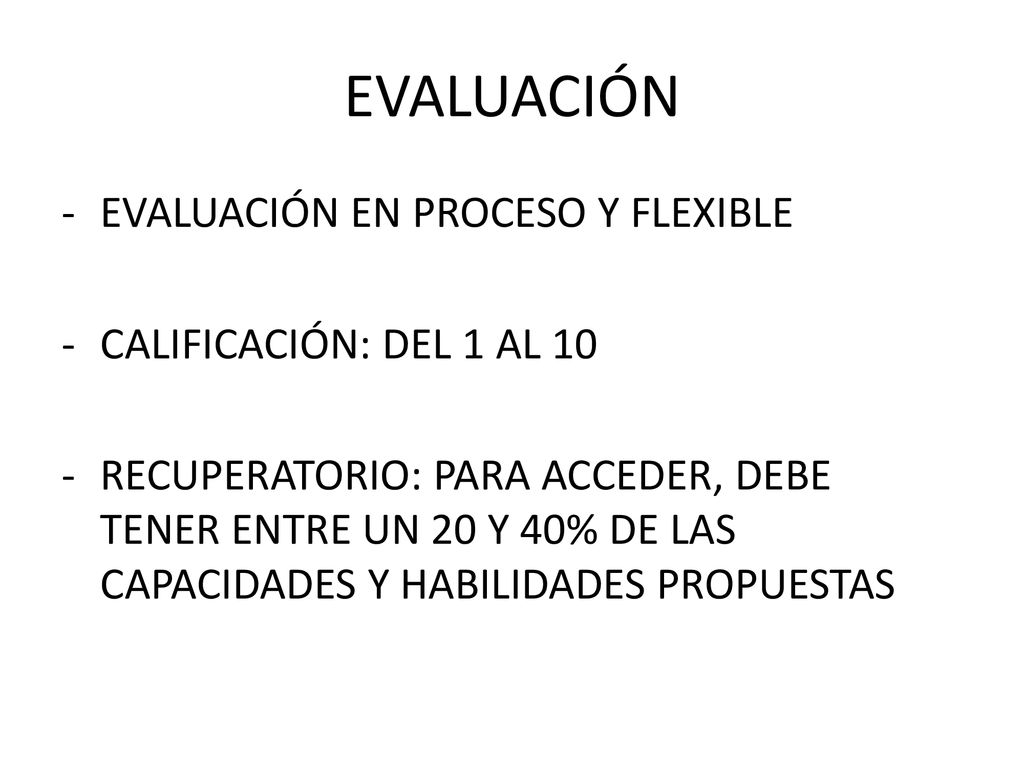 EVALUACIÓN EVALUACIÓN EN PROCESO Y FLEXIBLE CALIFICACIÓN: DEL 1 AL 10