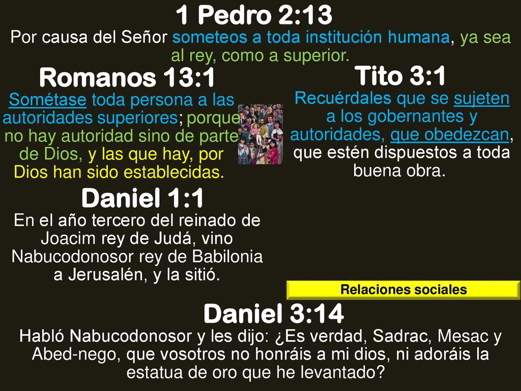 1 Pedro 2:13 Romanos 13:1 Tito 3:1 Daniel 1:1 Daniel 3:14
