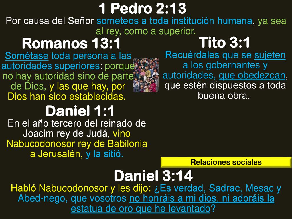 1 Pedro 2:13 Romanos 13:1 Tito 3:1 Daniel 1:1 Daniel 3:14