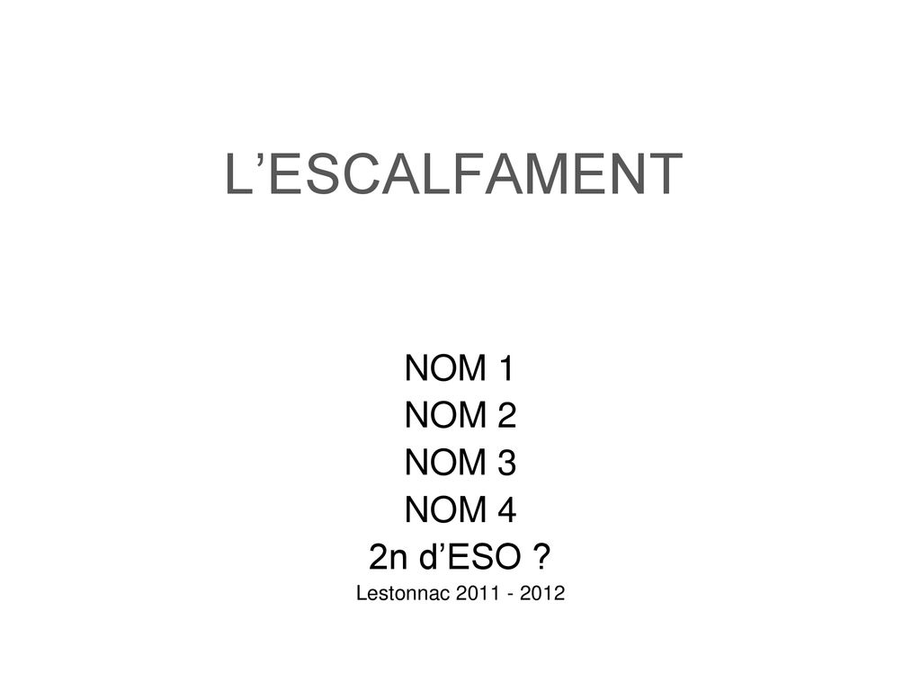 NOM 1 NOM 2 NOM 3 NOM 4 2n d’ESO Lestonnac
