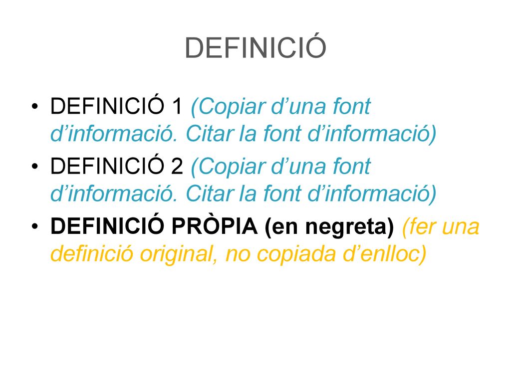 DEFINICIÓ DEFINICIÓ 1 (Copiar d’una font d’informació. Citar la font d’informació)