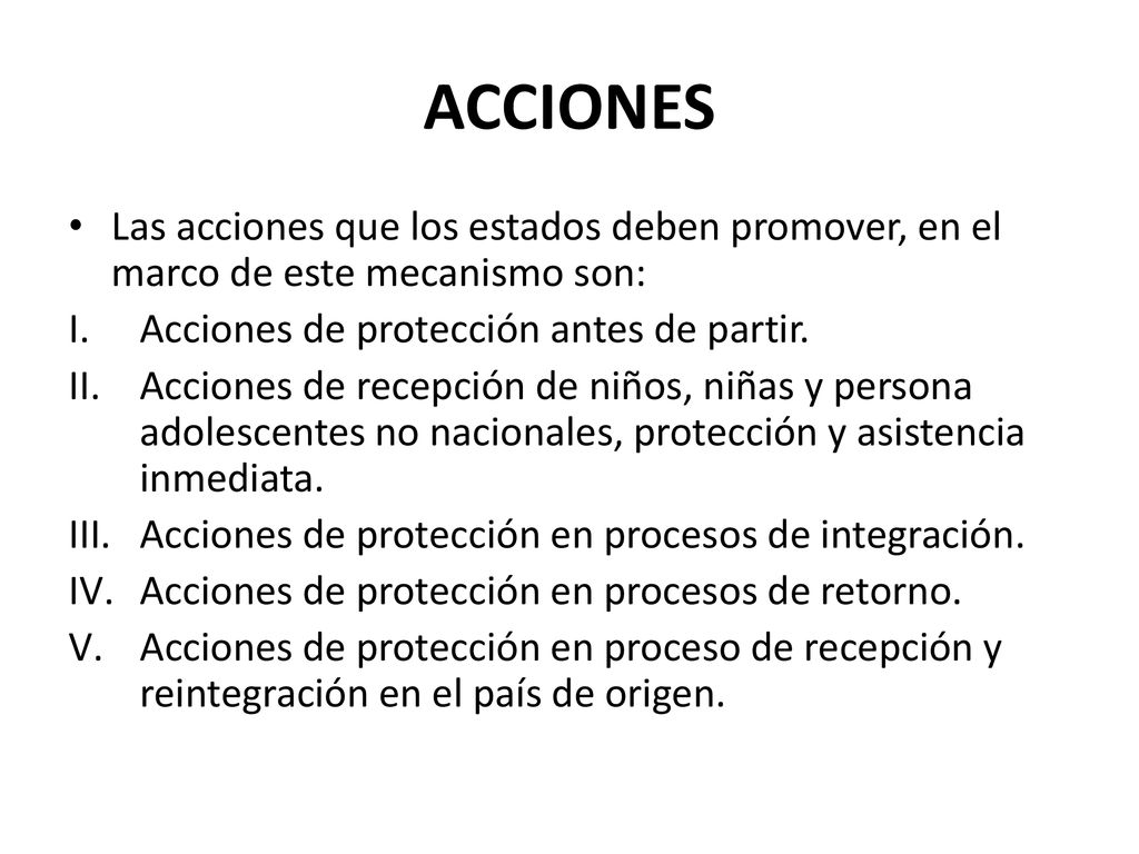ACCIONES Las acciones que los estados deben promover, en el marco de este mecanismo son: Acciones de protección antes de partir.
