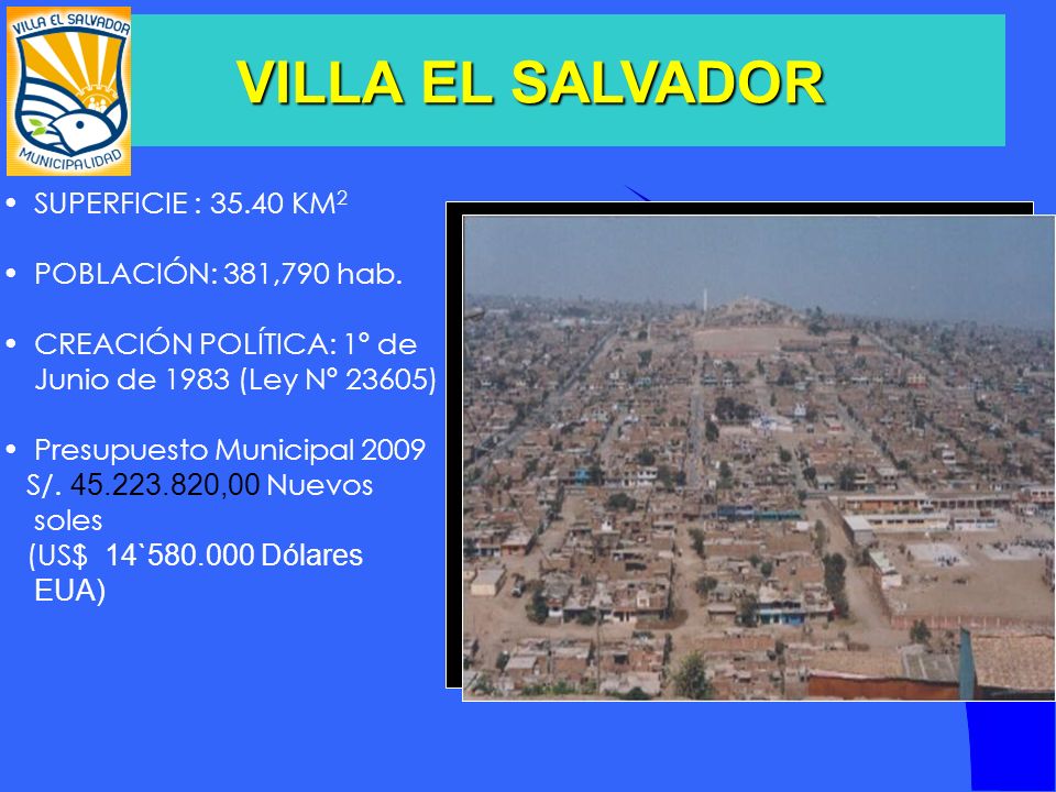VILLA EL SALVADOR SUPERFICIE : KM2 POBLACIÓN: 381,790 hab.