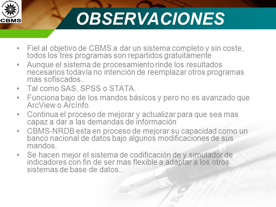 OBSERVACIONES Fiel al objetivo de CBMS a dar un sistema completo y sin coste, todos los tres programas son repartidos gratuitamente.