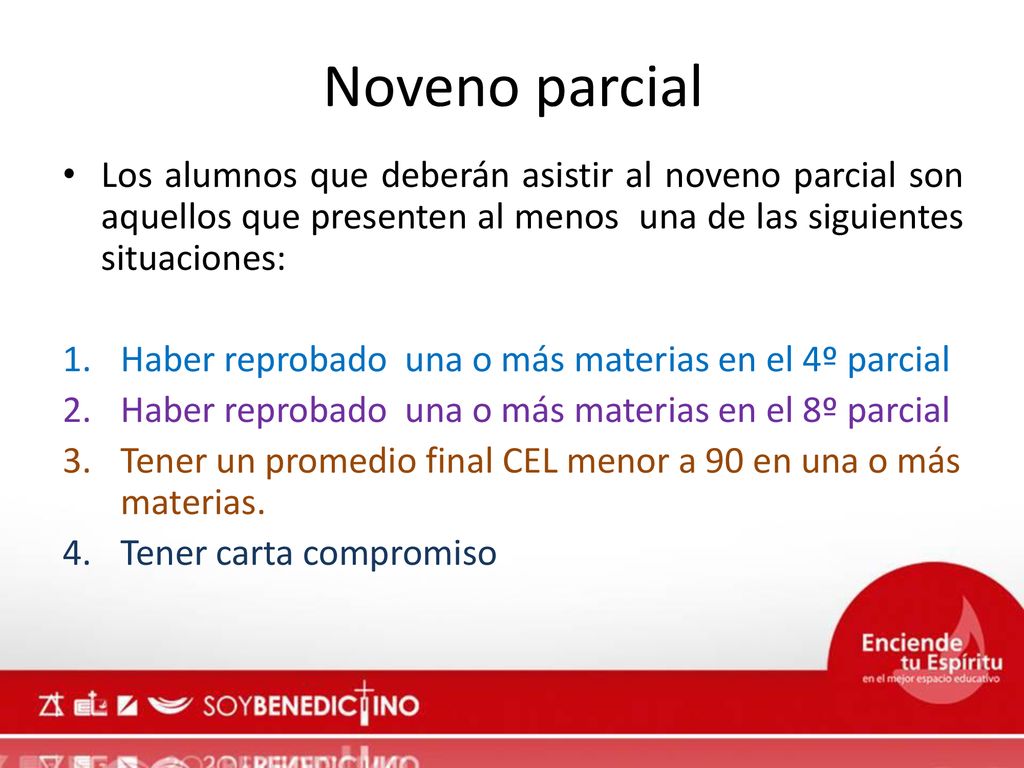 Noveno parcial Los alumnos que deberán asistir al noveno parcial son aquellos que presenten al menos una de las siguientes situaciones: