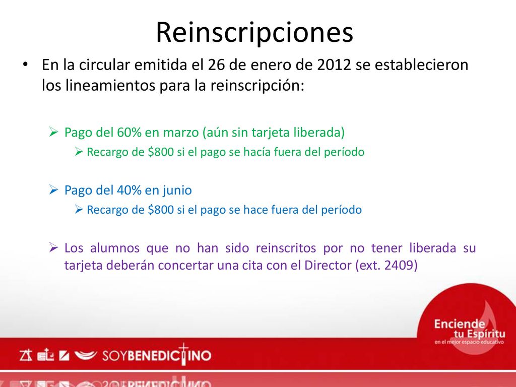 Reinscripciones En la circular emitida el 26 de enero de 2012 se establecieron los lineamientos para la reinscripción: