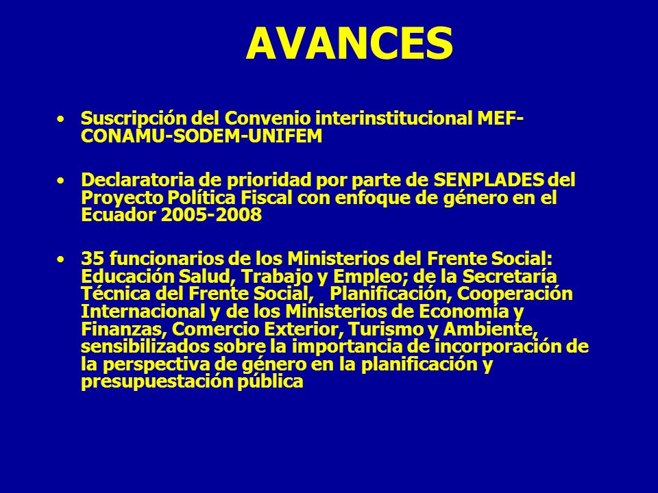 AVANCES Suscripción del Convenio interinstitucional MEF-CONAMU-SODEM-UNIFEM.