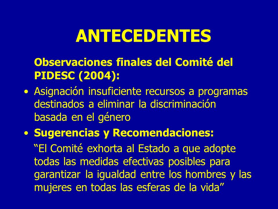 ANTECEDENTES Observaciones finales del Comité del PIDESC (2004):