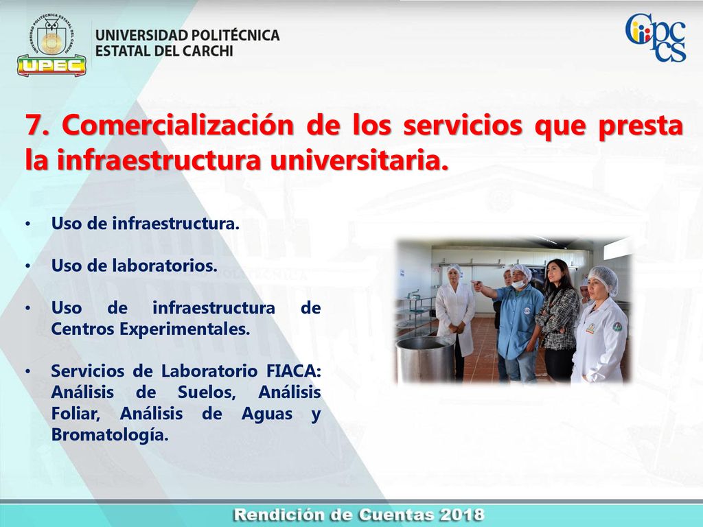 7. Comercialización de los servicios que presta la infraestructura universitaria.
