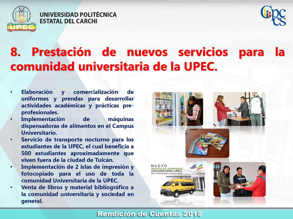 8. Prestación de nuevos servicios para la comunidad universitaria de la UPEC.