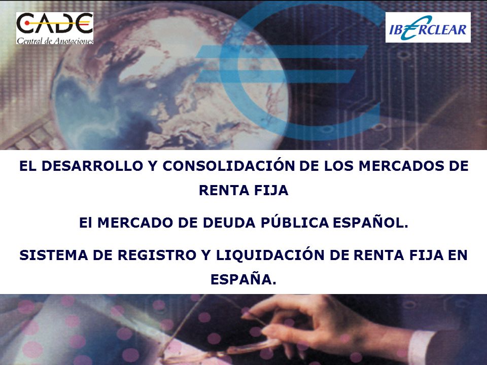EL DESARROLLO Y CONSOLIDACIÓN DE LOS MERCADOS DE RENTA FIJA