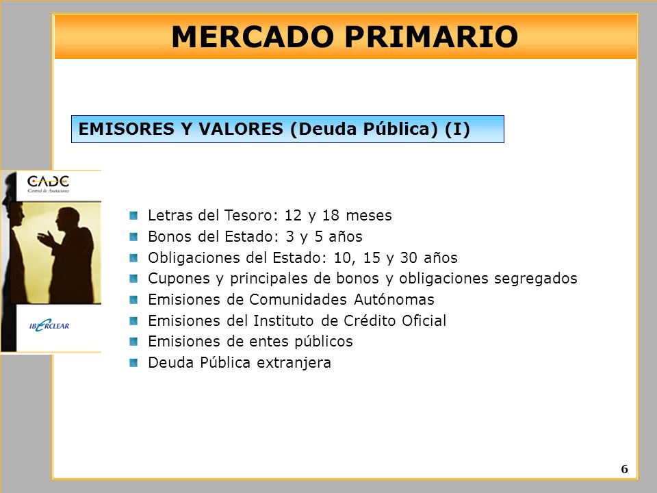 MERCADO PRIMARIO EMISORES Y VALORES (Deuda Pública) (I)