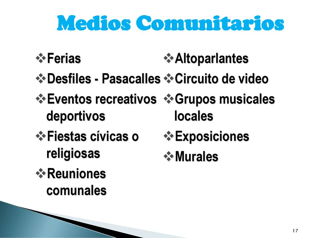 Medios Comunitarios Ferias. Altoparlantes. Desfiles - Pasacalles. Circuito de video. Eventos recreativos deportivos.