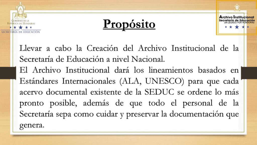 Propósito Llevar a cabo la Creación del Archivo Institucional de la Secretaría de Educación a nivel Nacional.