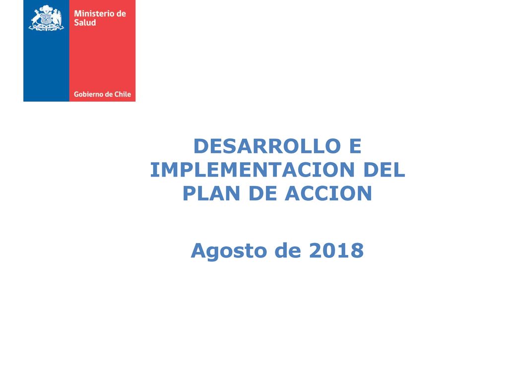 DESARROLLO E IMPLEMENTACION DEL PLAN DE ACCION Agosto de 2018