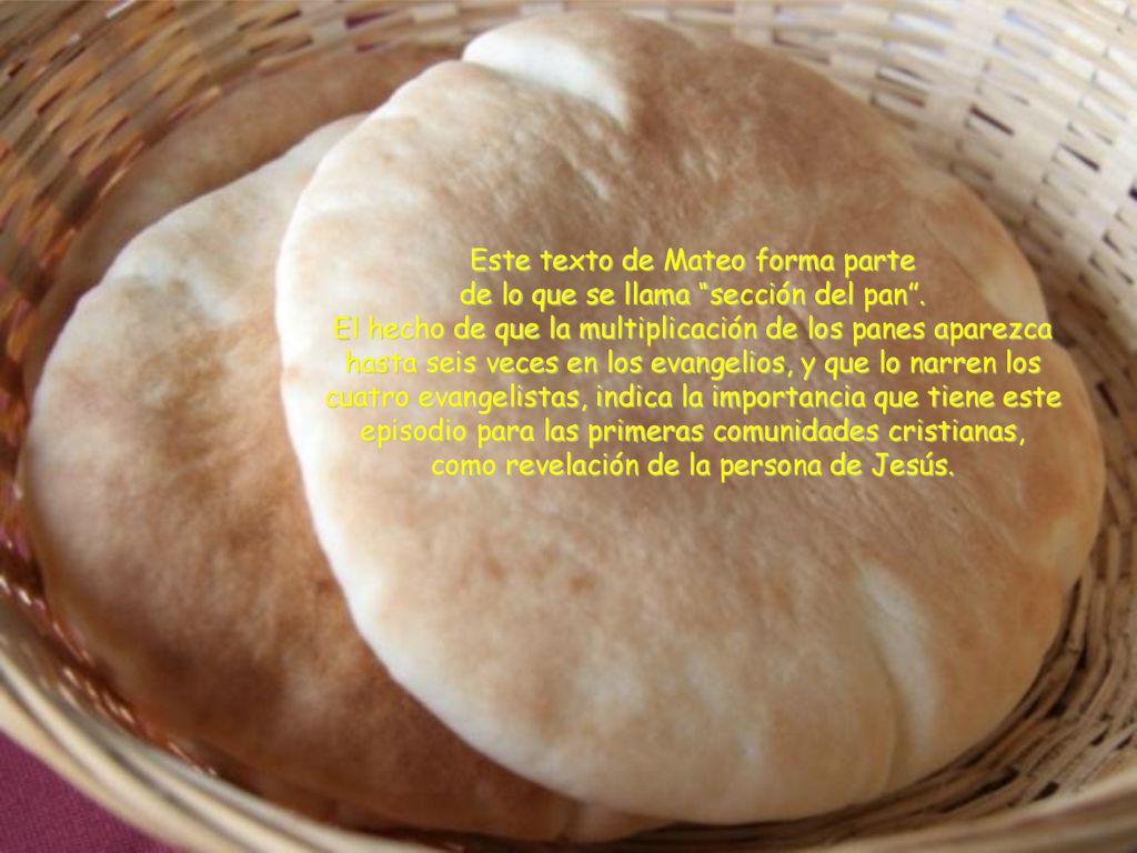Este texto de Mateo forma parte de lo que se llama sección del pan .