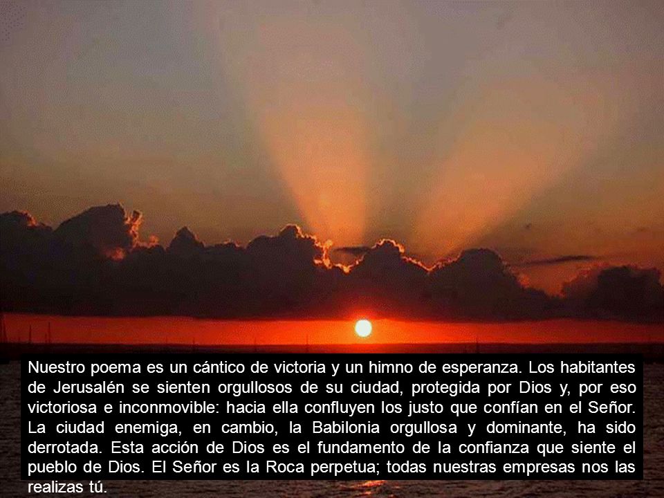Nuestro poema es un cántico de victoria y un himno de esperanza