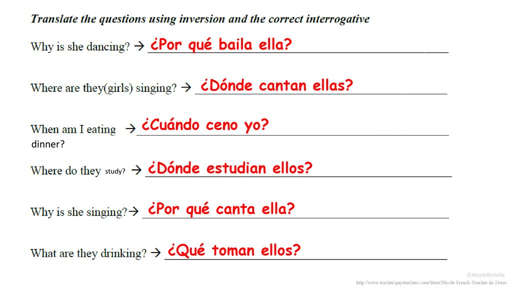¿Por qué baila ella ¿Dónde cantan ellas ¿Cuándo ceno yo