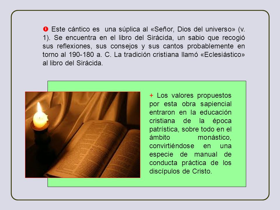  Este cántico es una súplica al «Señor, Dios del universo» (v. 1)