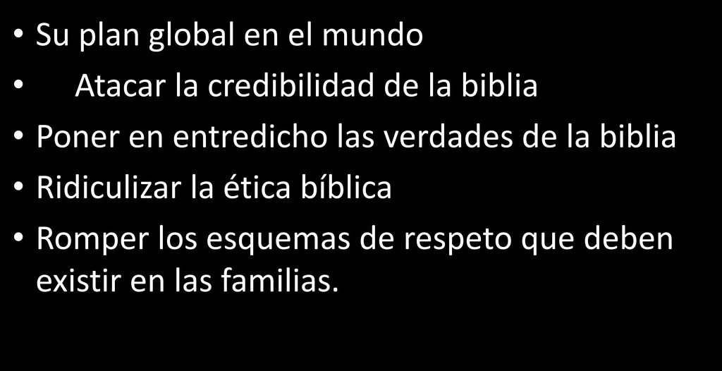 Su plan global en el mundo Atacar la credibilidad de la biblia