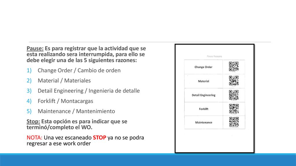 Pause: Es para registrar que la actividad que se esta realizando sera interrumpida, para ello se debe elegir una de las 5 siguientes razones: