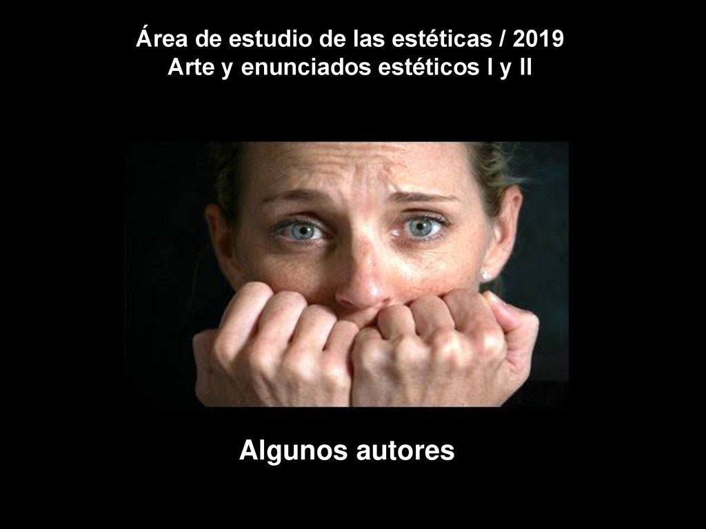 Algunos autores Área de estudio de las estéticas / 2019