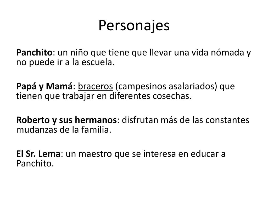 Personajes Panchito: un niño que tiene que llevar una vida nómada y no puede ir a la escuela.