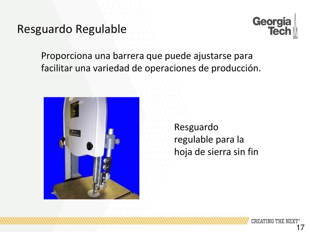 Resguardo Regulable Proporciona una barrera que puede ajustarse para facilitar una variedad de operaciones de producción.